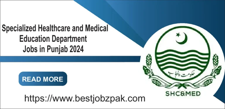 Specialized Healthcare and Medical Education Department Jobs in Punjab 2024