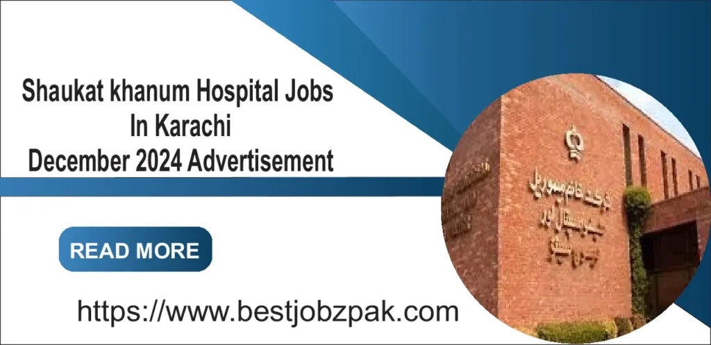 Shaukat khanum Hospital Jobs In Karachi December 2024 Advertisement